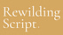 The Rewilding Script
