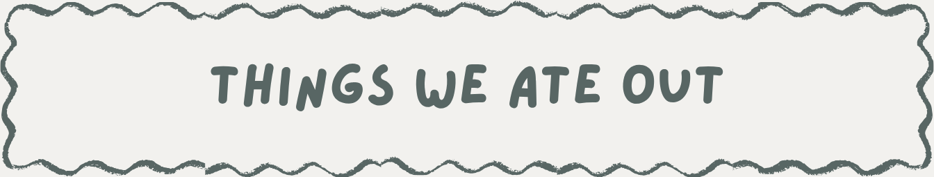 Banner image - Things We Ate Out