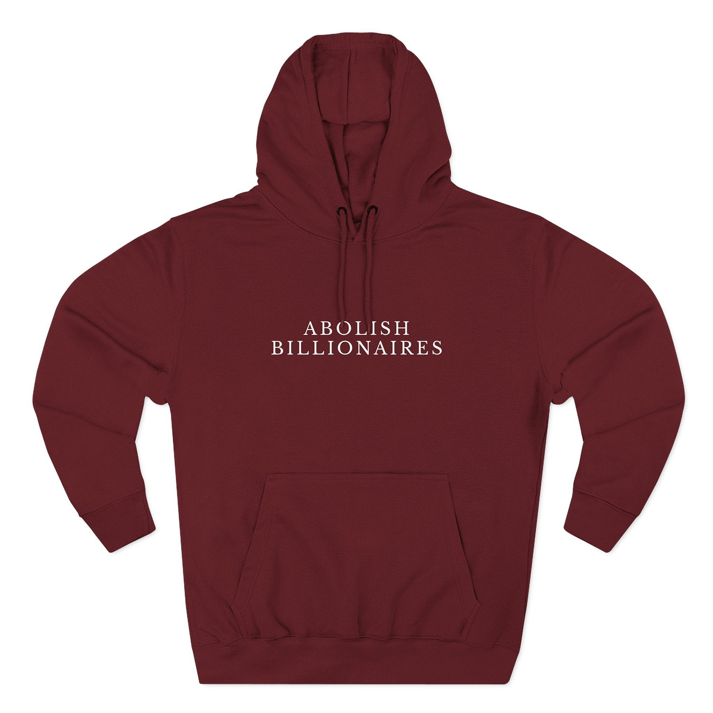 Burgundy hoodie that reads Abolish Billionaires.