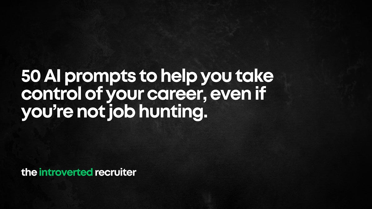 50 AI prompts to help you take control of your career, even if you’re ...