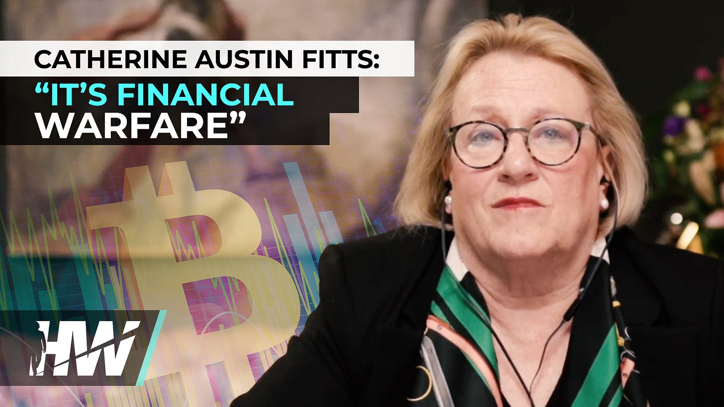 CATHERINE AUSTIN FITTS: "IT'S FINANCIAL WARFARE" - The HighWire