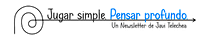 Jugar simple, pensar profundo