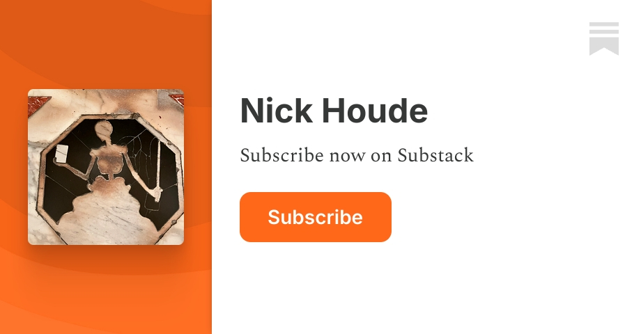 Nick Houde | Substack