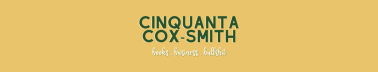 Cinquanta Cox-Smith | Books.Business.Bullshit