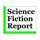 The Science Fiction Report