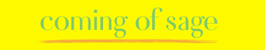 Coming of Sage