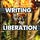 Writing Liberation