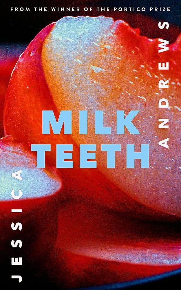 Milk Teeth: Amazon.co.uk: Andrews, Jessica: 9781473682856: Books