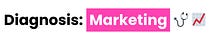 Diagnosis: Marketing 🩺 📈