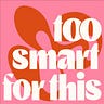 Too Smart For This with Alexis Barber