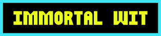 Immortal Wit