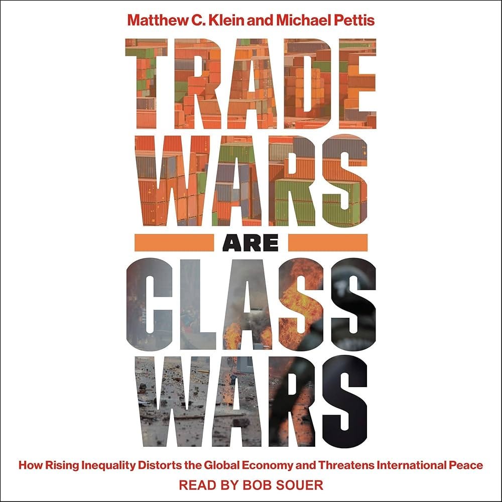 Trade Wars Are Class Wars: How Rising Inequality Distorts the Global Economy and Threatens International Peace Trade Wars Are Class Wars: How Rising Inequality Distorts the Global Economy and Threatens International Peace