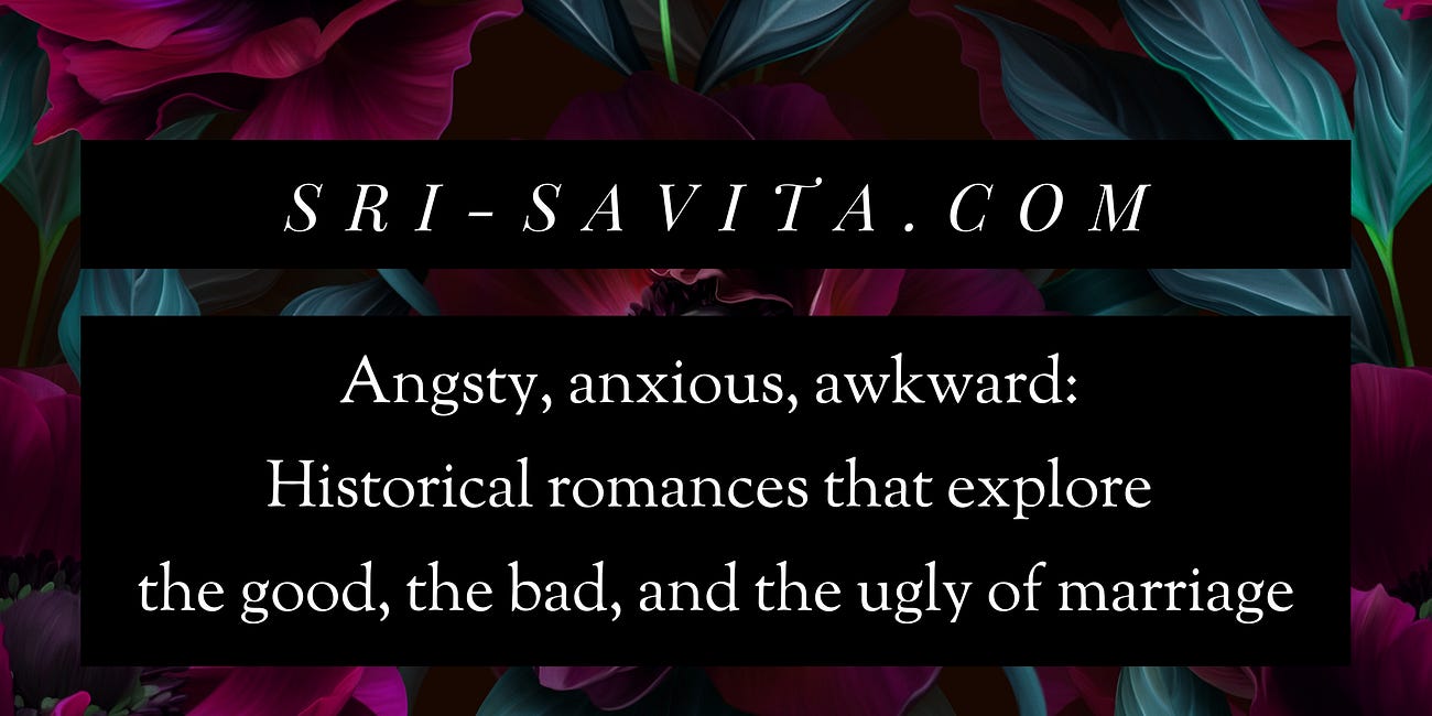 Angsty, anxious, awkward: Historical romances that explore the good, the bad, and the ugly of marriage