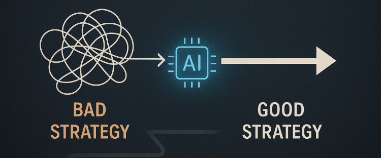 AI Does Not Replace Strategy, It Replaces Bad Strategy