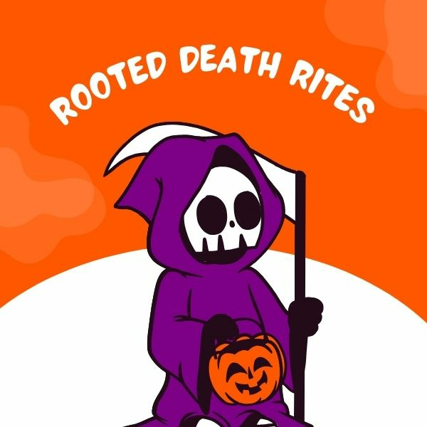 Rooted Death Rites
