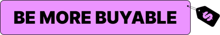 Be More Buyable