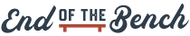End of the Bench 