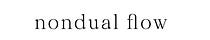 nondual flow