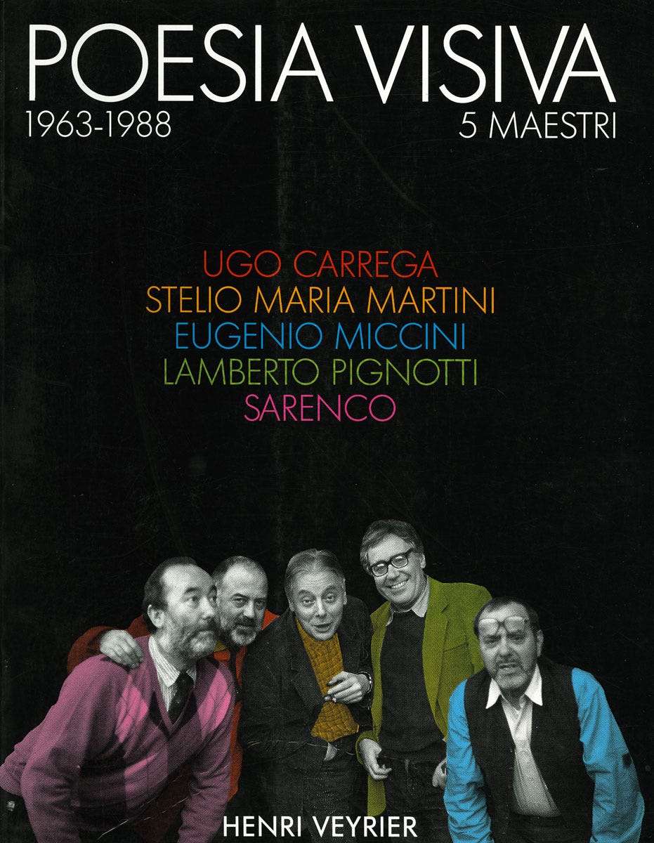 Poesia visiva 1963-1988. 5 Maestri: Ugo Carrega, Stelio Maria Martini, Eugenio Miccini, Lamberto Pignotti, Sarenco, Edizioni Cooperativa “La Favorita”, Verona / Henri Veyrier, Paris, 1988 [Fondazione Bonotto, Colceresa (VI)]