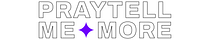 PraytellMeMore