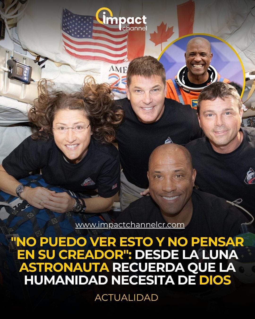 Puede ser una imagen de una o varias personas y texto que dice "impact pact channel 0 AME AME 반하는 www.impactchannelcr.com "NO PUEDO VER ESTO Y NO PENSAR EN SU CREADOR": DESDE LA LUNA ASTRONAUTA RECUERDA QUE LA HUMANIDAD NECESITA DE DIOS ACTUALIDAD"