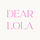 Dear Lola 