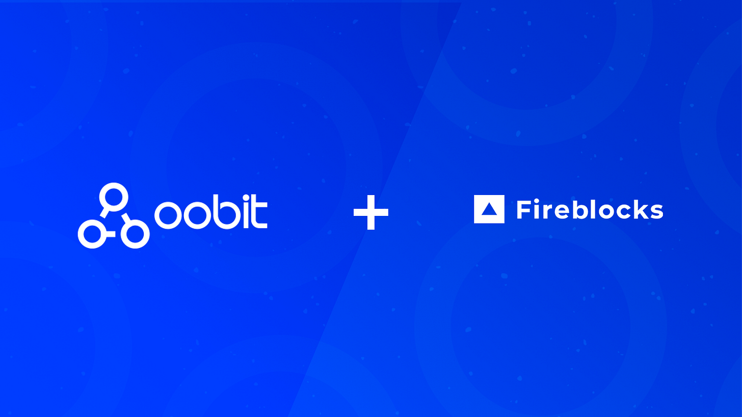 仮想通貨決済アプリのOobit、ヨーロッパでの発売に先立ってFireblocksの統合を発表