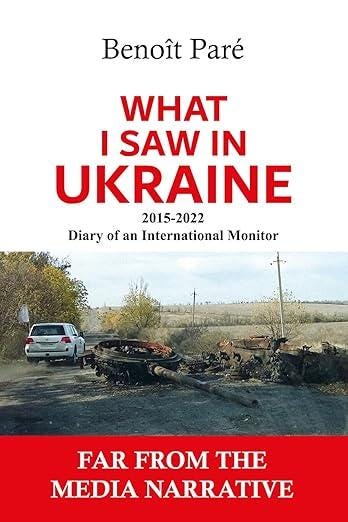 What I Saw in Ukraine: 2015-2022 - Diary of an International Observer