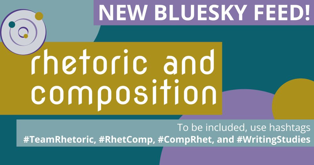 A colorful postcard advertising a new Bluesky feed. The postcard reads: “Rhetoric and Composition. To be Included, use hashtags #TeamRhetoric, #RhetComp, #CompRhet, #WritingStudies 