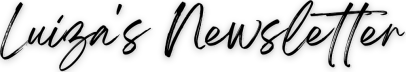 Luiza's Newsletter