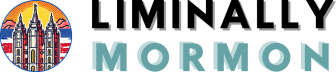 Liminally Mormon