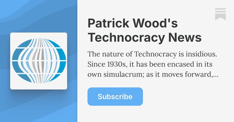 Patrick Wood's Technocracy News | Substack