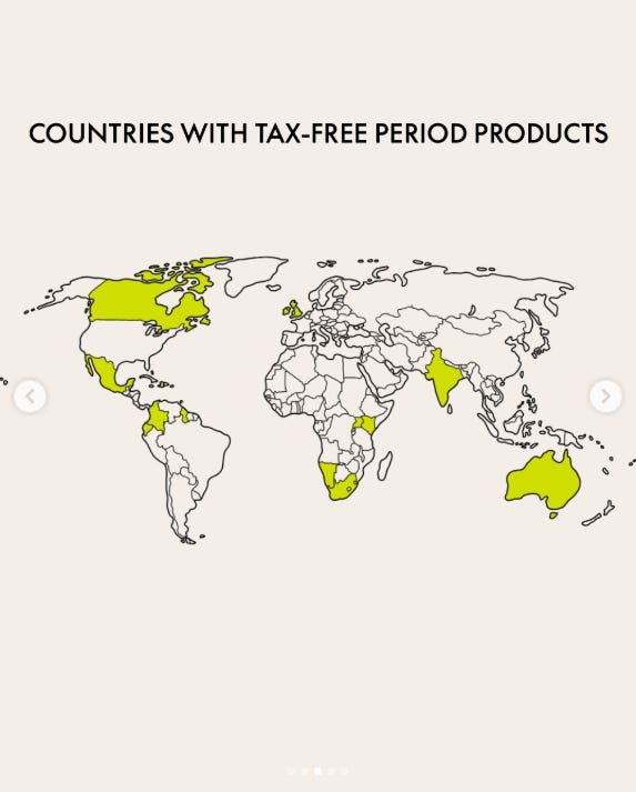 Galleria di quattro mappe che illustrano vari aspetti delle mestruazioni a livello globale. La prima mappa mostra in verde lime tutti i paesi del mondo con il titolo 'Paesi dove vivono le persone che hanno le mestruazioni'. La seconda mappa evidenzia i paesi che non tassano i prodotti mestruali (Canada, Messico, Nicaragua, Colombia, Regno Unito, India, Sudafrica e Australia). La terza mappa illustra i paesi con politiche sul congedo mestruale. La quarta mappa mostra i paesi con normative di sicurezza sui prodotti mestruali (nessun paese è evidenziato).