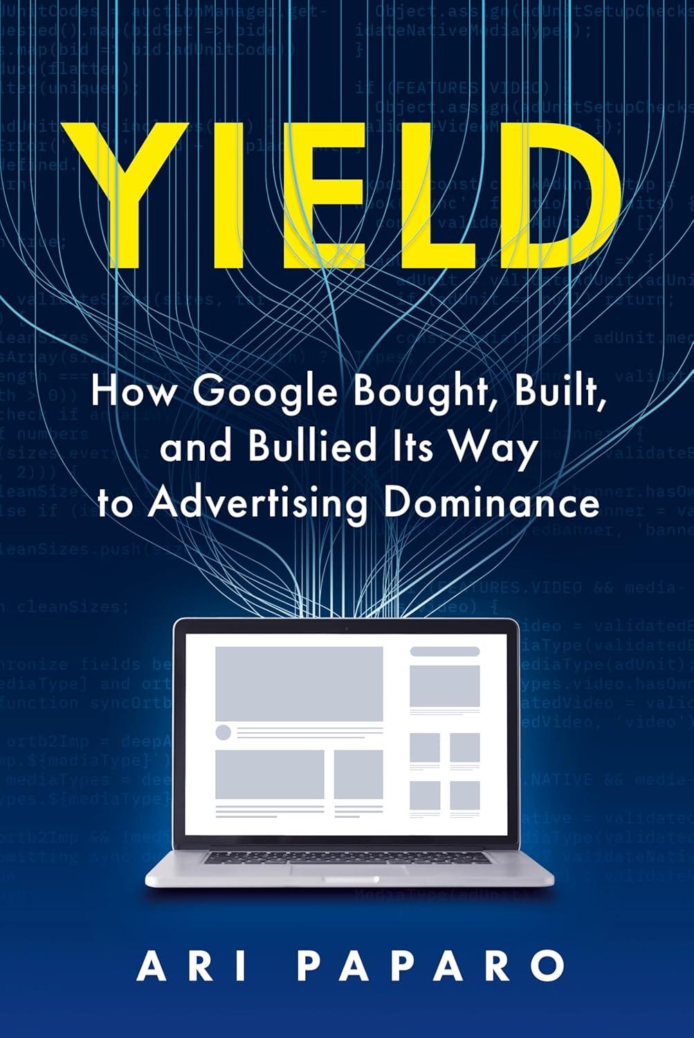 Cover of "Yield: How Google Bought, Built, and Bullied Its Way to Advertising Dominance"