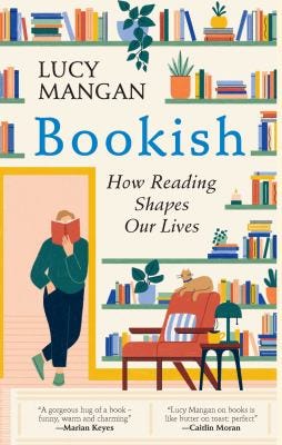 Bookish: How Reading Shapes Our Lives by Lucy Mangan