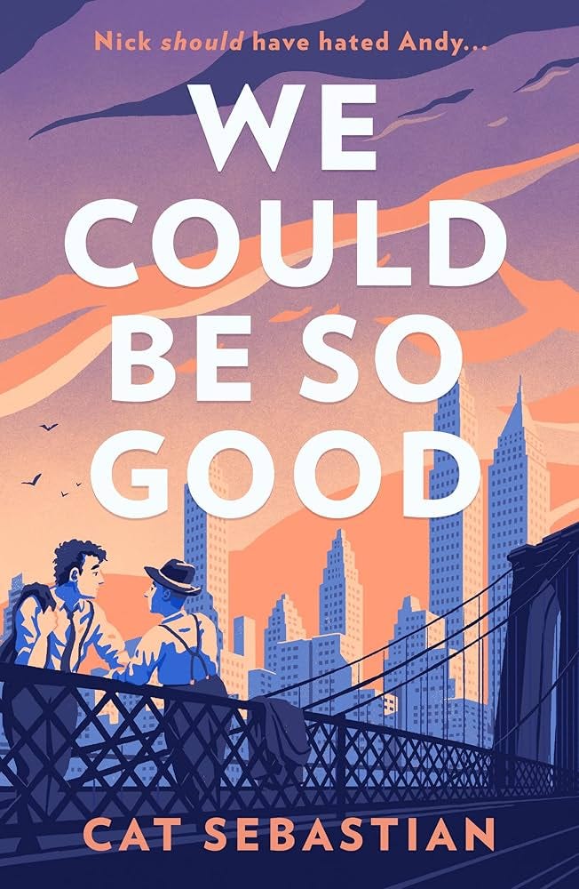 We Could Be So Good: The new heartwarming friends to lovers queer romance  set in mid century New York. The perfect opposites attract love story for  fans of Casey McQuiston eBook :