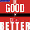 Do Good by Doing Better