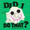 Did I Do That?