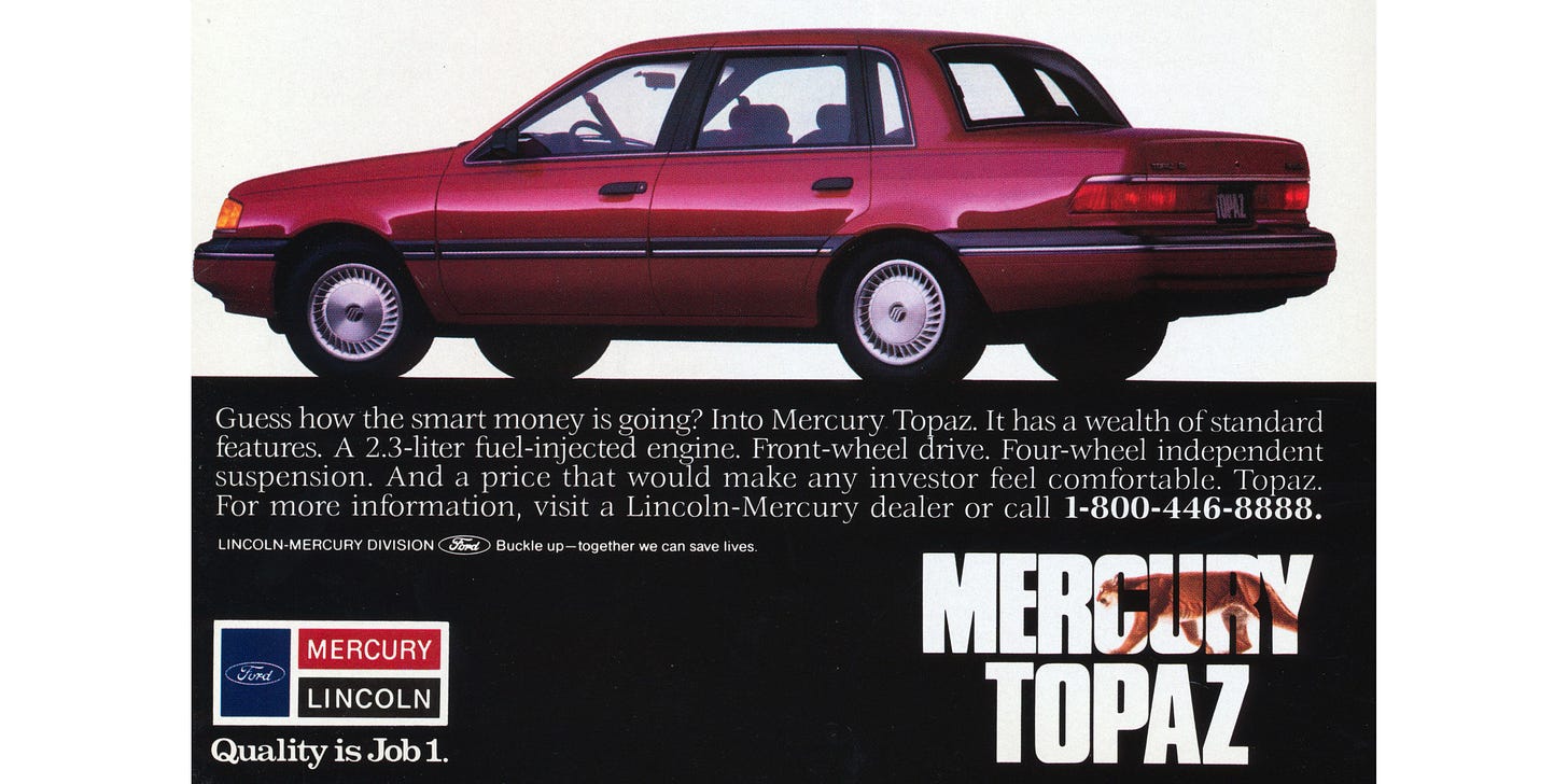 Smart Money in 1988 Invested in a Mercury Topaz