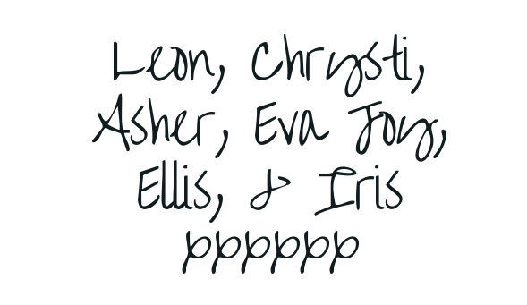 Leon, Chrysti, Asher, Eva Joy, Ellis, & Iris