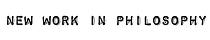 New Work in Philosophy