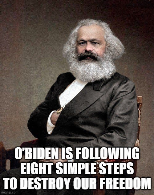 O’Biden Is Following Eight Simple Steps To Destroy Our Freedom