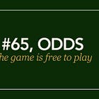 WWN65 : Play the odds