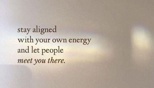 This may contain: a white wall with the words stay aligned and your own energy and let people meet you there
