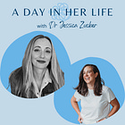 Episode 114 - A Day In Her Life with Dr Jessica Zucker