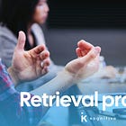 Retrieval practice: tests don’t just measure learning... they create it