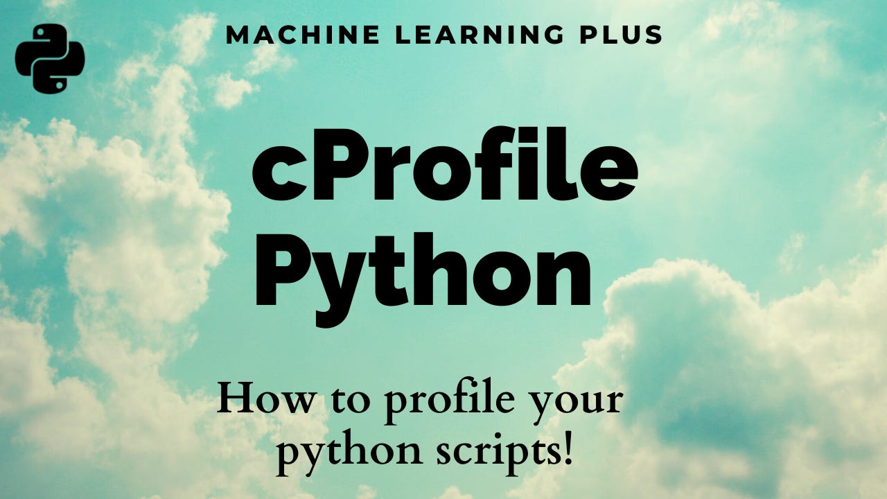 cProfile - How to profile your python code | ML+ cProfile - How to profile your python code | ML+