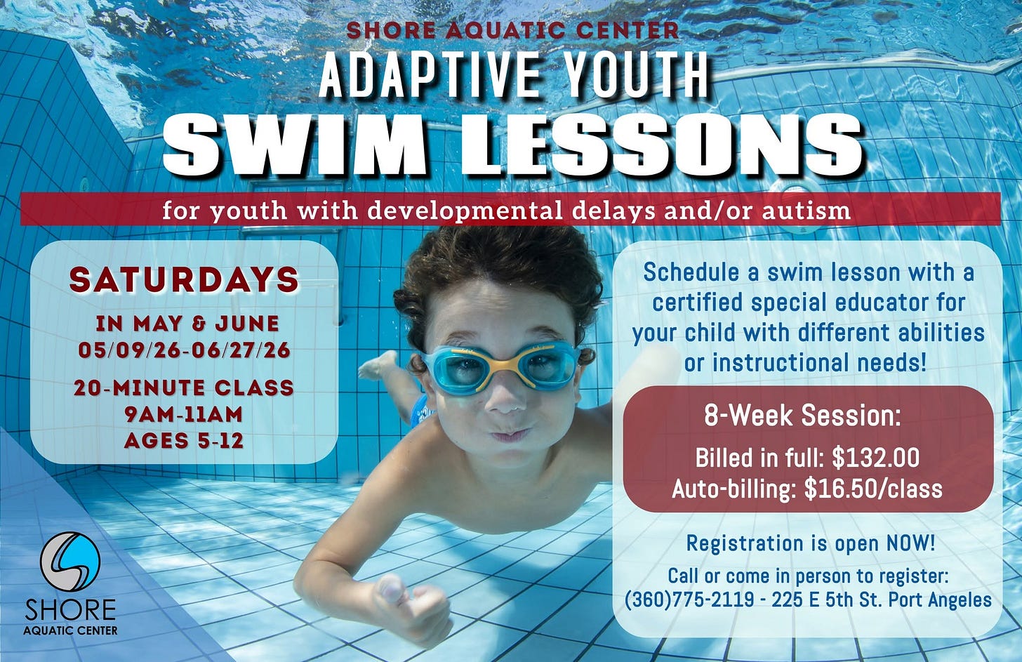 May be an image of swimming, pool and text that says 'SHORE AQUATIC CENTER ADAPTIVE YOUTH SWIM LESSONS for youth with developmental delays and/or or autism SATURDAYS IN MAY & JUNE 05/09/26-06/27/26 20-MINUTE CLASS 9AM-11AM AGES AGES5-12 5-12 Schedule a swim lesson with a certified special educator for your child with different abilities or instructional needs! 8-Week Session: Billed in full: $132.00 Auto-billing: $16.50/class SHORE AQUATIC AQUATICCENTER CENTER Registration is open NOW! Call or come in person to register: (360)775-2119- 225 E 5th St. Port Angeles' May be an image of swimming, pool and text that says 'SHORE AQUATIC CENTER ADAPTIVE YOUTH SWIM LESSONS for youth with developmental delays and/or or autism SATURDAYS IN MAY & JUNE 05/09/26-06/27/26 20-MINUTE CLASS 9AM-11AM AGES AGES5-12 5-12 Schedule a swim lesson with a certified special educator for your child with different abilities or instructional needs! 8-Week Session: Billed in full: $132.00 Auto-billing: $16.50/class SHORE AQUATIC AQUATICCENTER CENTER Registration is open NOW! Call or come in person to register: (360)775-2119- 225 E 5th St. Port Angeles'