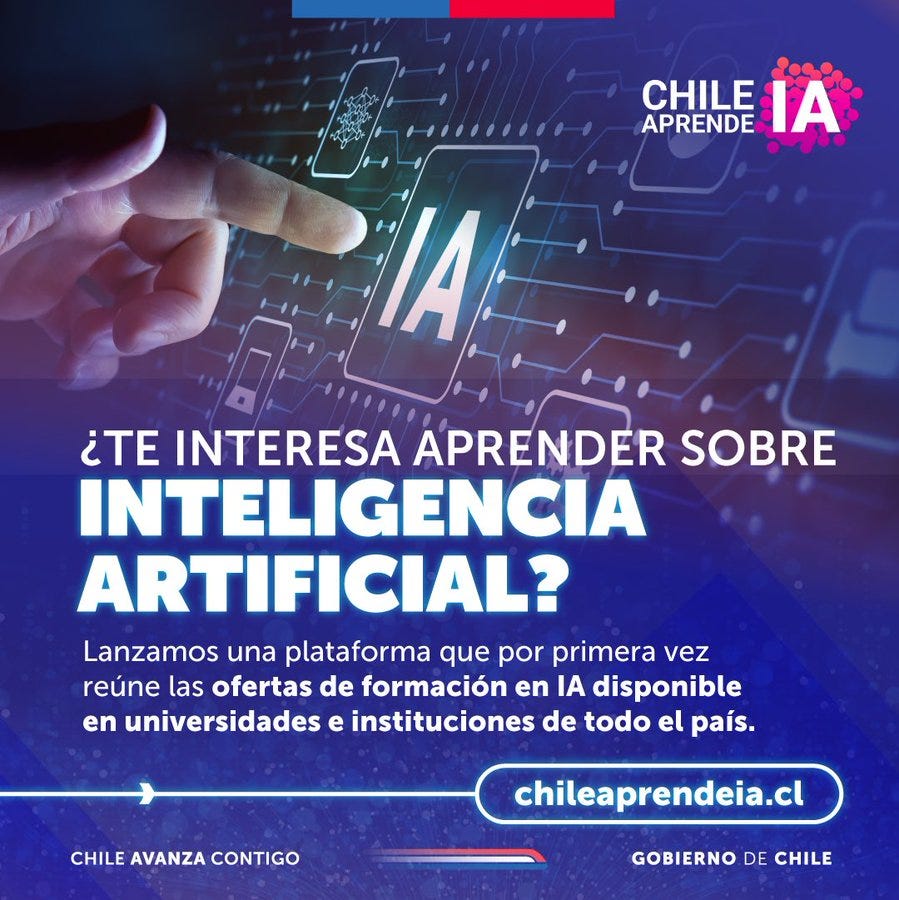 Chile Aprende IA
¿Te interesa aprender sobre Inteligencia Artificial?
Lanzamos una plataforma que por primera vez reúne las ofertas de formación en IA disponible en universidades e instituciones de todo el país.
chileaprendeia.cl Chile Aprende IA
¿Te interesa aprender sobre Inteligencia Artificial?
Lanzamos una plataforma que por primera vez reúne las ofertas de formación en IA disponible en universidades e instituciones de todo el país.
chileaprendeia.cl