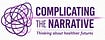 Complicating the Narrative 